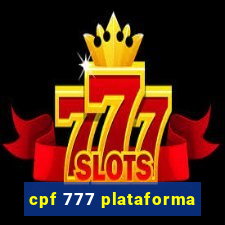 cpf 777 plataforma